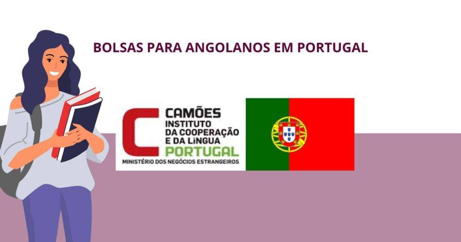 Bolsas de Estudo Para Portugal Atribuídas pelo Camões